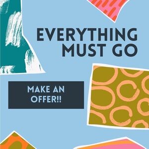 EVERYTHING MUST GO!!